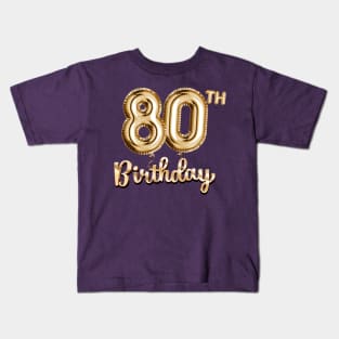 80th Birthday Gifts - Party Balloons Gold Kids T-Shirt